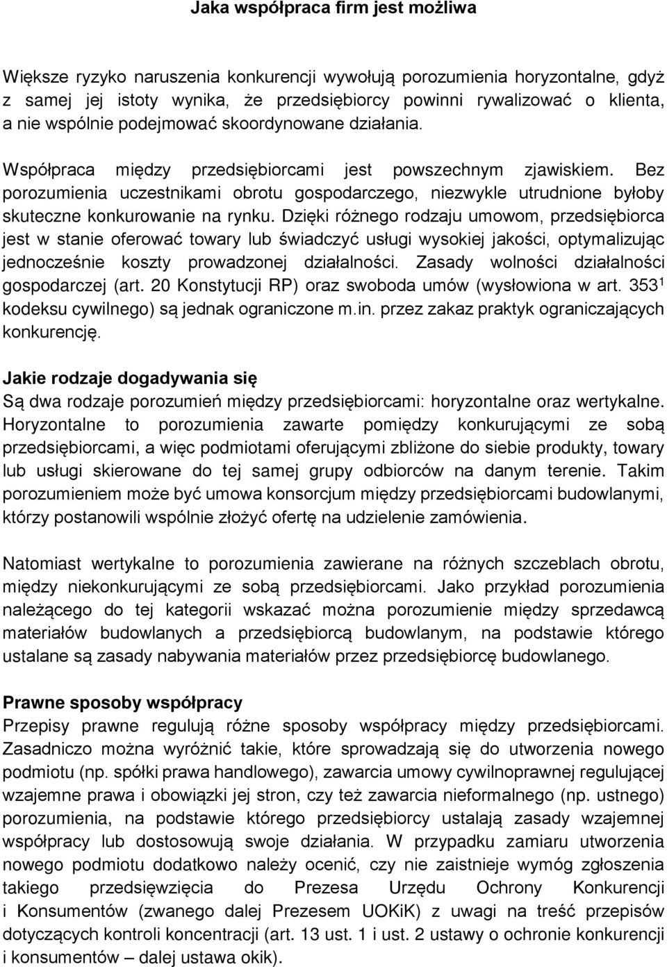 Bez porozumienia uczestnikami obrotu gospodarczego, niezwykle utrudnione byłoby skuteczne konkurowanie na rynku.