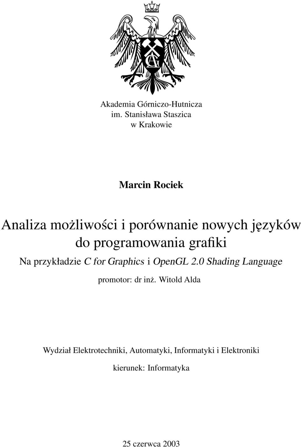 języków do programowania grafiki Na przykładzie C for Graphics i OpenGL 2.