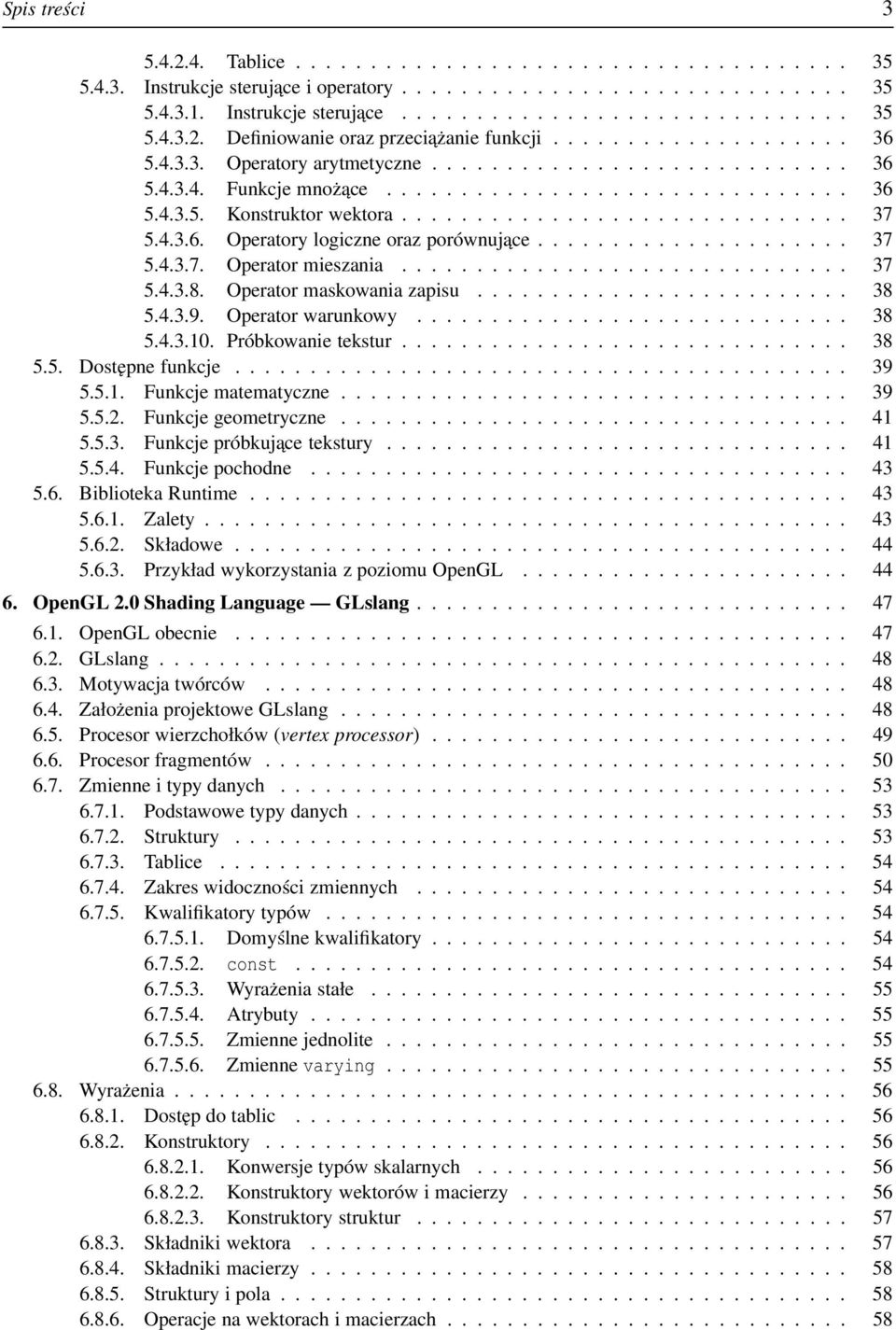 4.3.6. Operatory logiczne oraz porównujace..................... 37 5.4.3.7. Operator mieszania.............................. 37 5.4.3.8. Operator maskowania zapisu......................... 38 5.4.3.9.