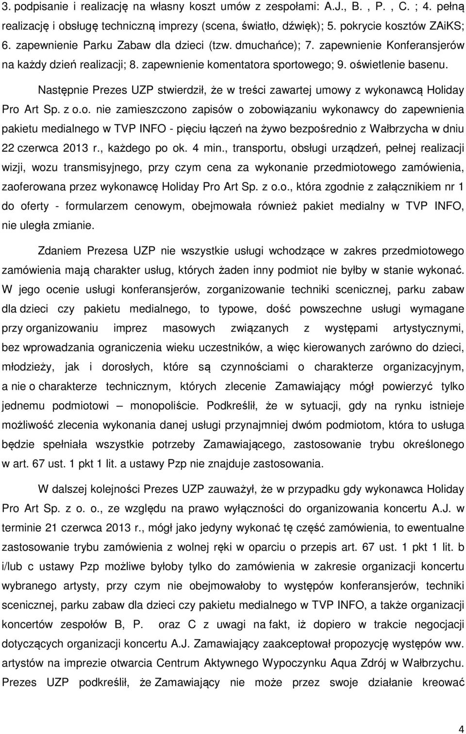 Następnie Prezes UZP stwierdził, że w treści zawartej umow