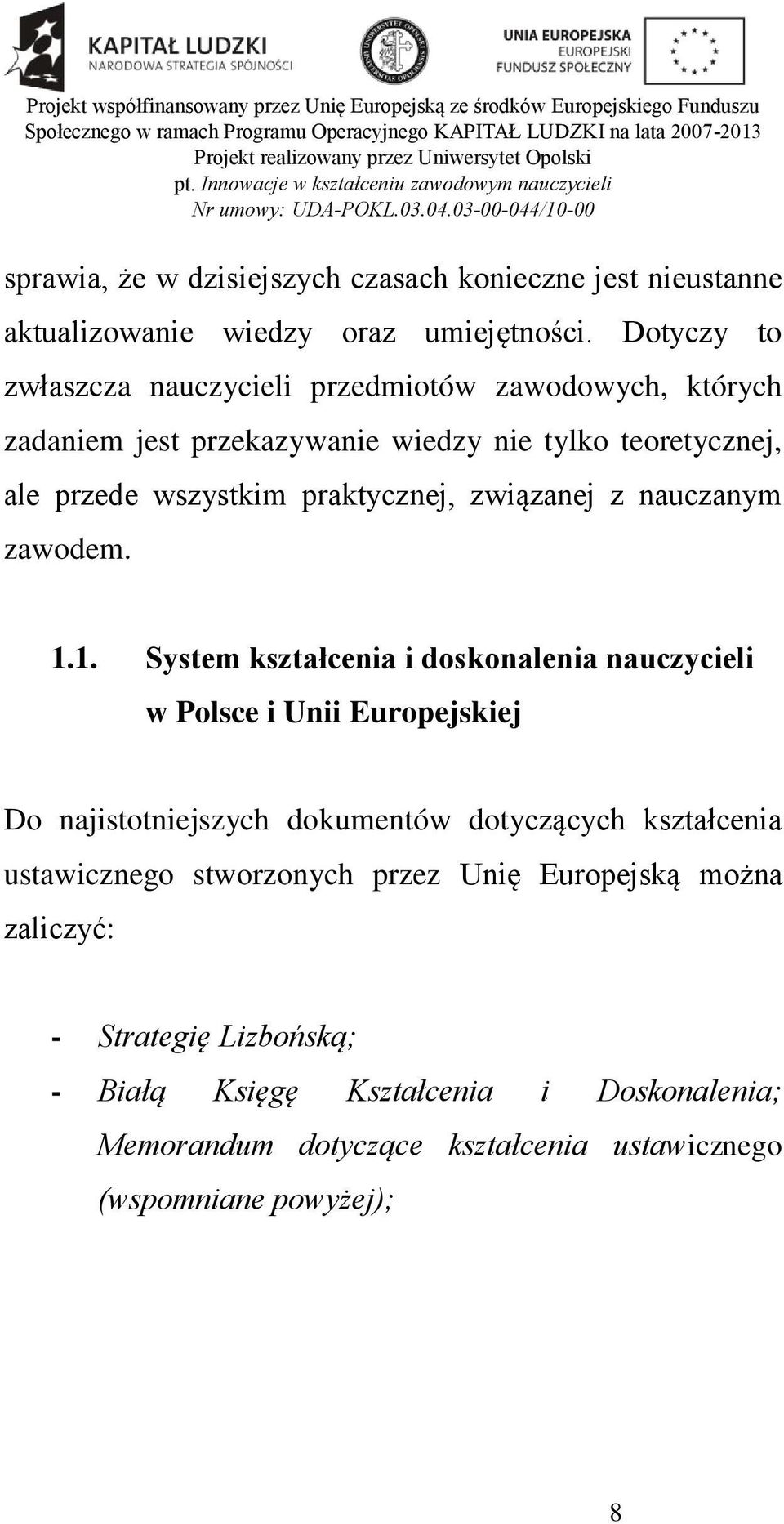 praktycznej, związanej z nauczanym zawodem. 1.