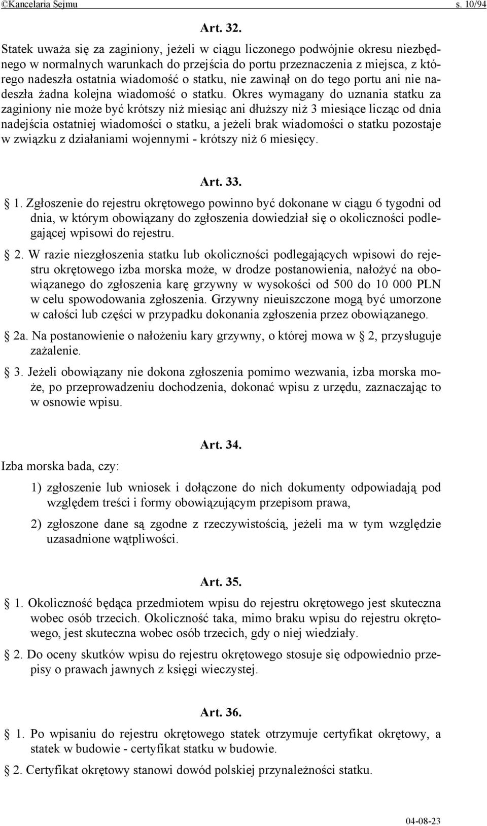 statku, nie zawinął on do tego portu ani nie nadeszła żadna kolejna wiadomość o statku.