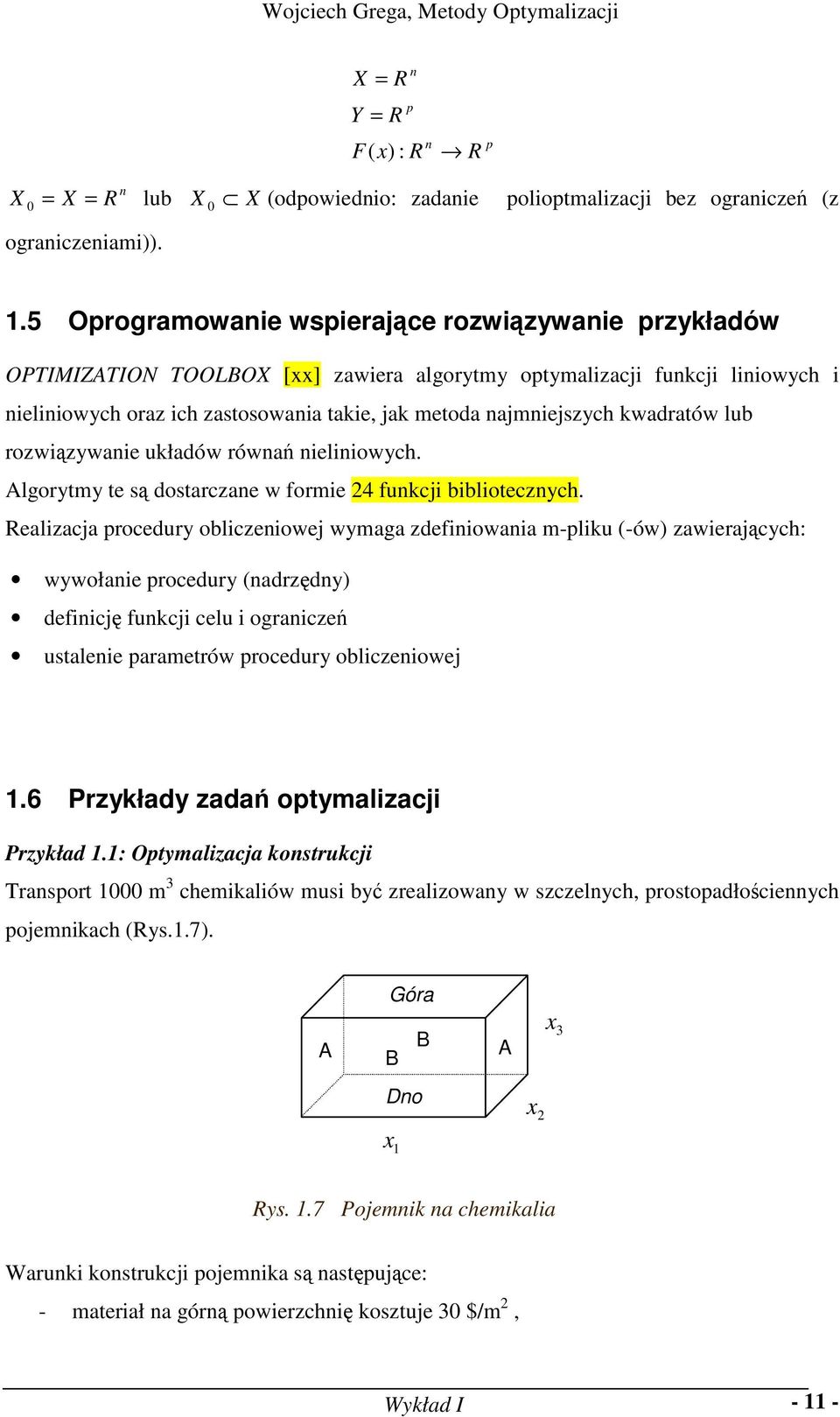 lub rozwiązywaie układów rówań ieliiowych. Algorytmy te są dostarczae w formie 4 fukcji biblioteczych.