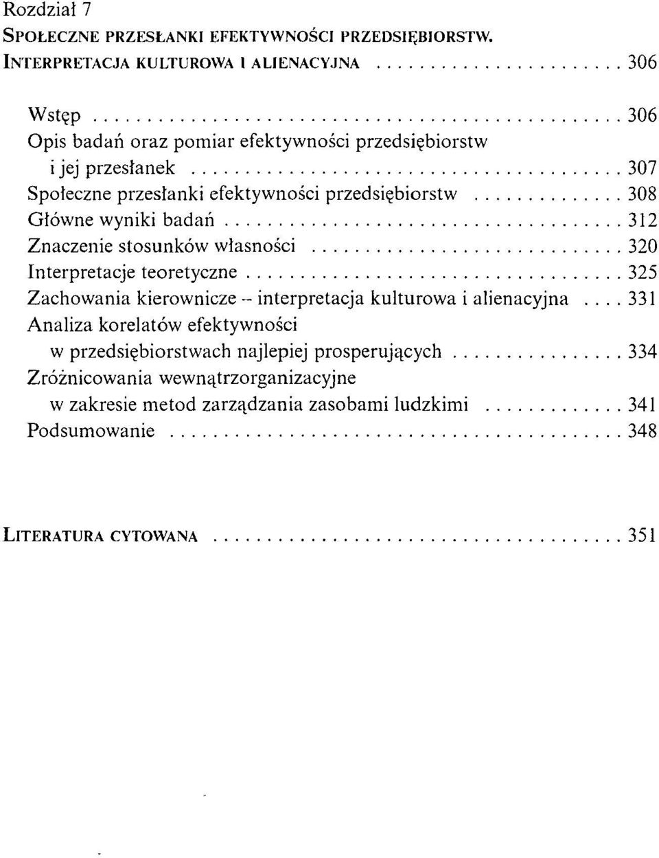 efektywności przedsiębiorstw 308 Główne wyniki badań 312 Znaczenie stosunków własności 320 Interpretacje teoretyczne 325 Zachowania kierownicze -