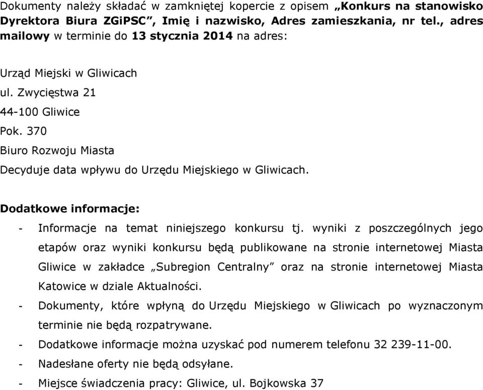 Dodatkowe informacje: - Informacje na temat niniejszego konkursu tj.