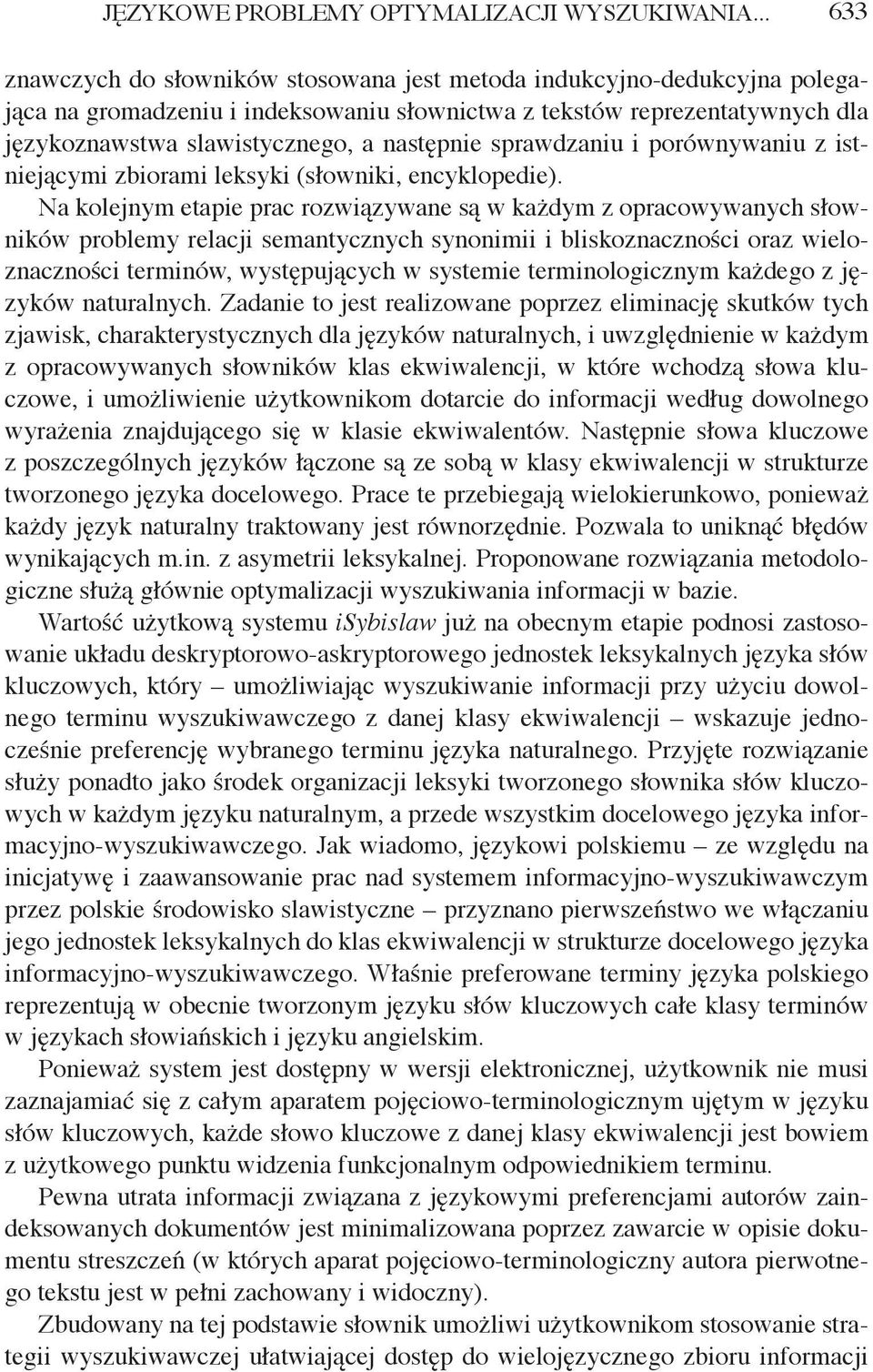następnie sprawdzaniu i porównywaniu z istniejącymi zbiorami leksyki (słowniki, encyklopedie).