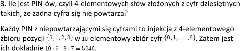 Każdy PIN z niepowtarzającymi się cyframi to injekcja z