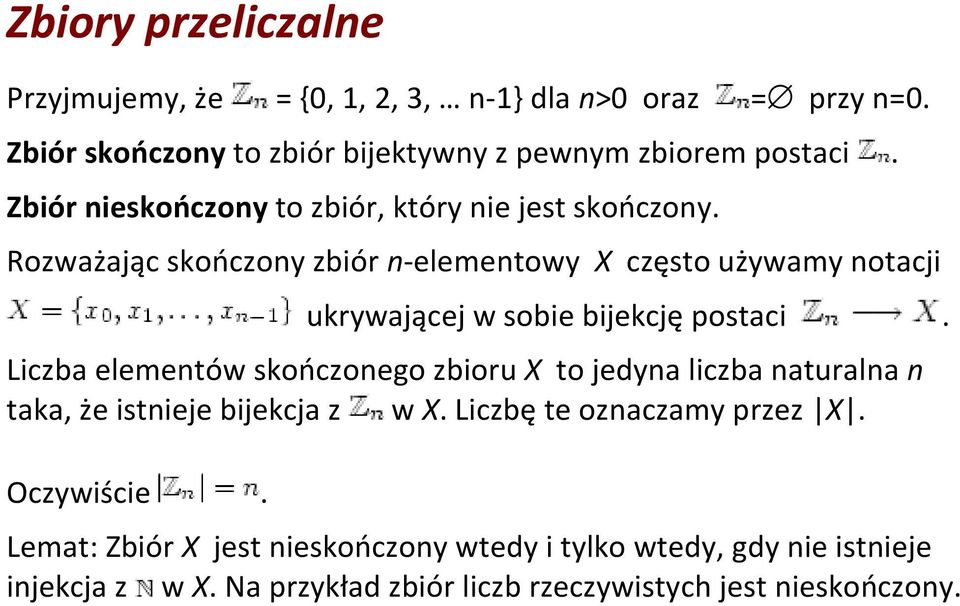 Rozważając skończony zbiór n-elementowy X często używamy notacji ukrywającej w sobie bijekcję postaci.