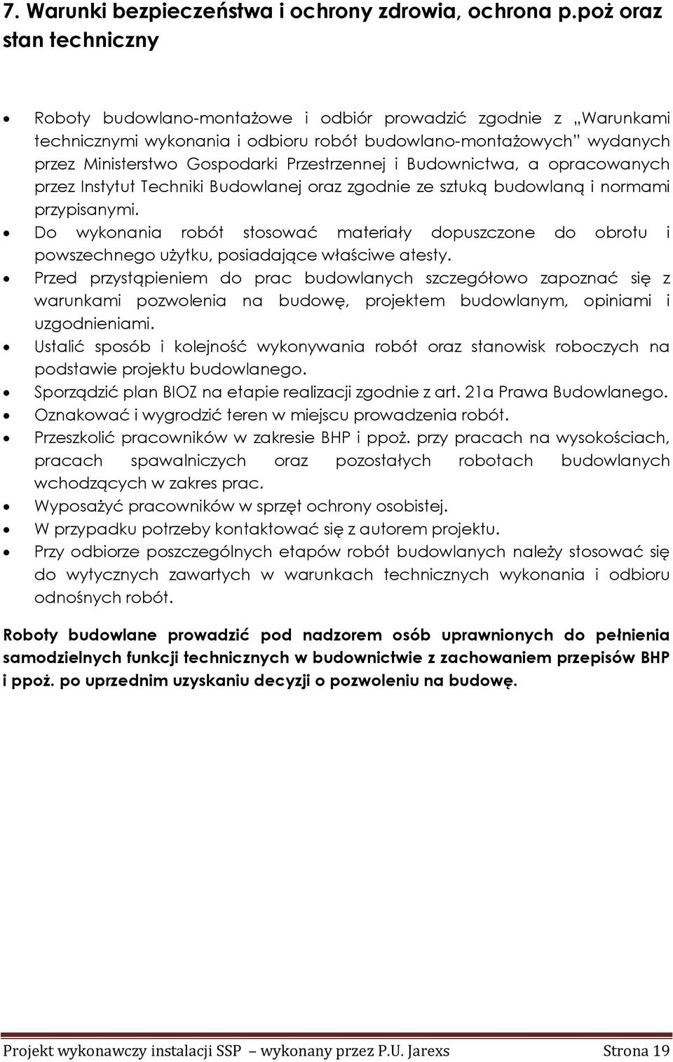 Przestrzennej i Budownictwa, a opracowanych przez Instytut Techniki Budowlanej oraz zgodnie ze sztuką budowlaną i normami przypisanymi.