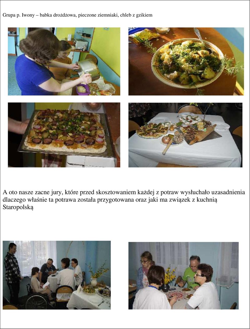 oto nasze zacne jury, które przed skosztowaniem każdej z
