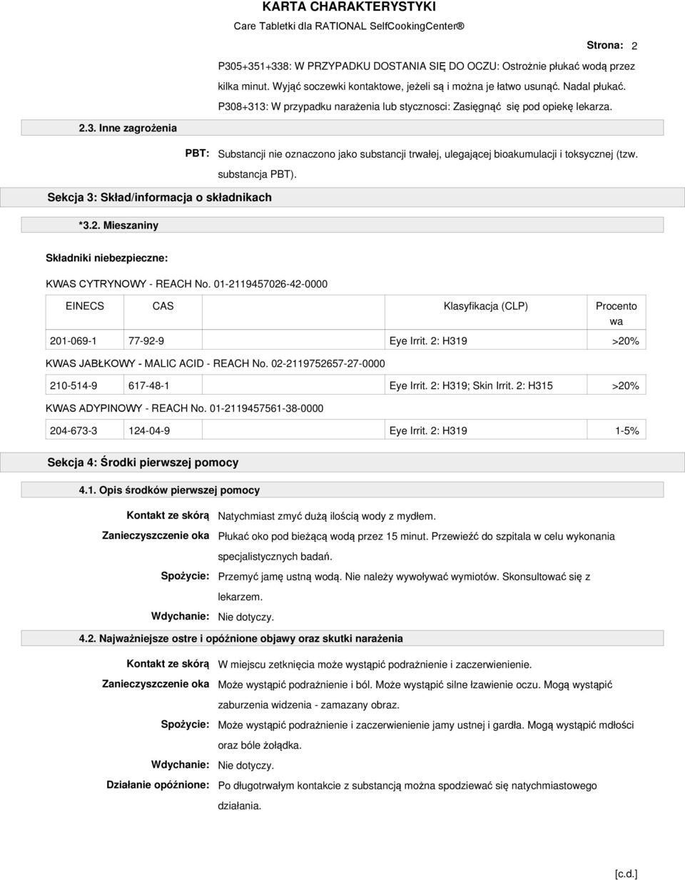 substancja PBT). Sekcja 3: Skład/informacja o składnikach *3.2. Mieszaniny Składniki niebezpieczne: KWAS CYTRYNOWY - REACH No.