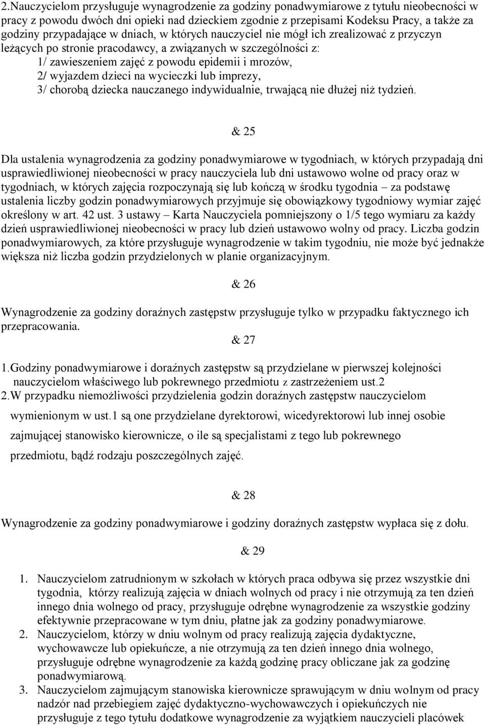 wyjazdem dzieci na wycieczki lub imprezy, 3/ chorobą dziecka nauczanego indywidualnie, trwającą nie dłużej niż tydzień.