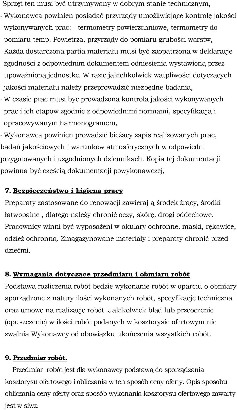 Powietrza, przyrządy do pomiaru grubości warstw, - Każda dostarczona partia materiału musi być zaopatrzona w deklarację zgodności z odpowiednim dokumentem odniesienia wystawioną przez upoważnioną