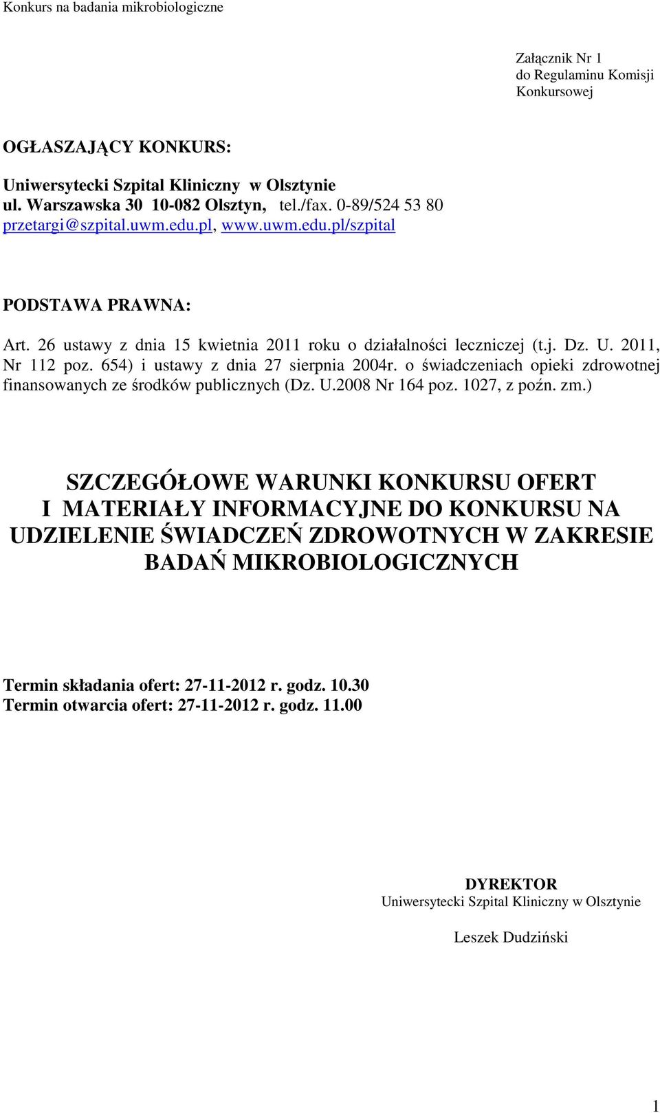 o świadczeniach opieki zdrowotnej finansowanych ze środków publicznych (Dz. U.2008 Nr 164 poz. 1027, z poźn. zm.