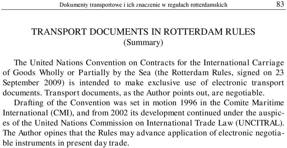 Transport documents, as the Author points out, are negotiable.
