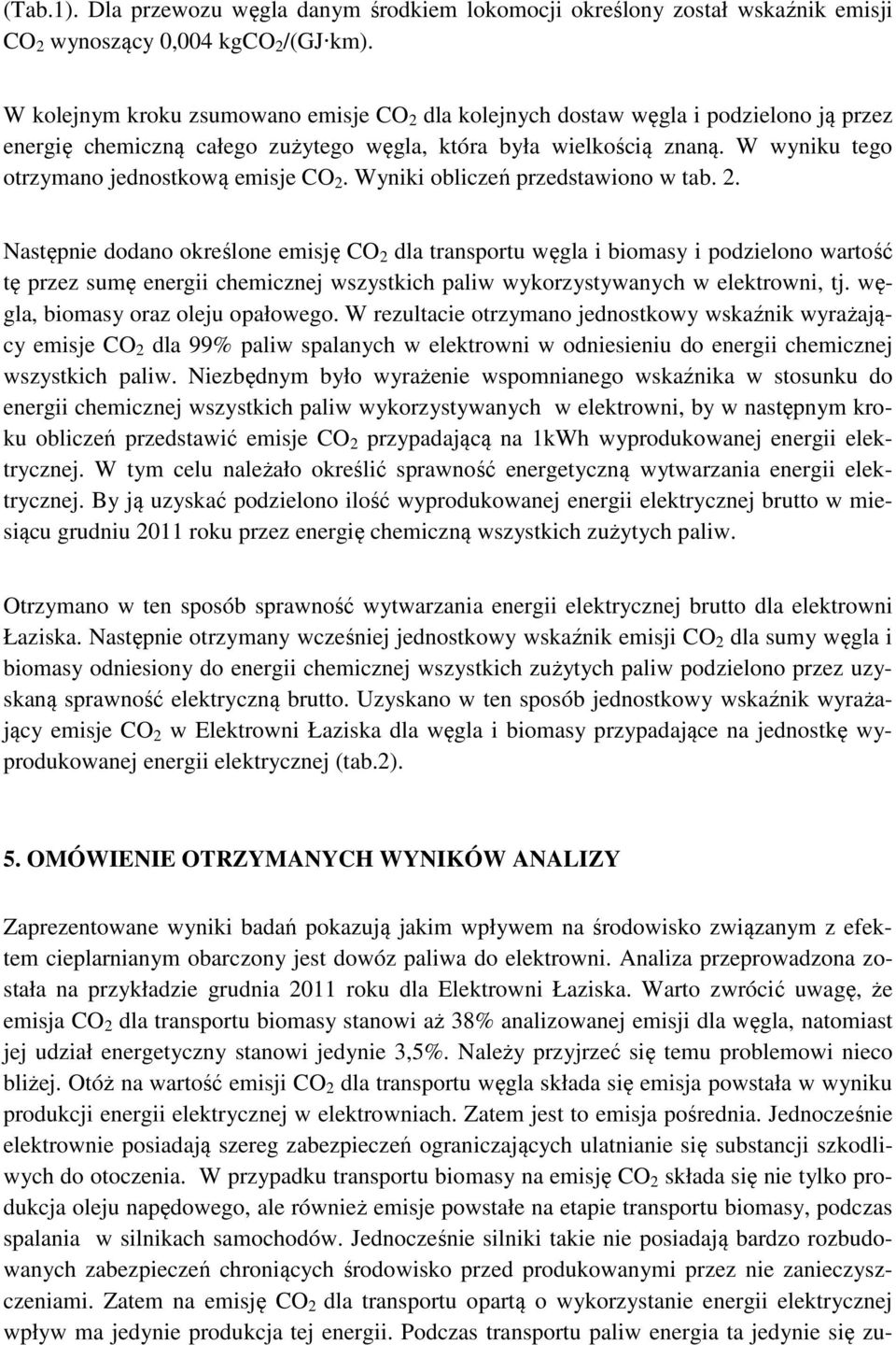 W wyniku tego otrzymano jednostkową emisje CO 2.