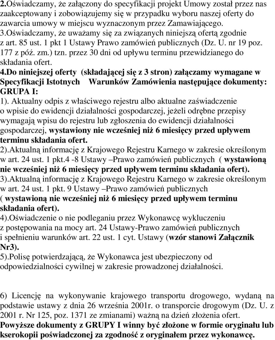 przez 30 dni od upływu terminu przewidzianego do składania ofert. 4.