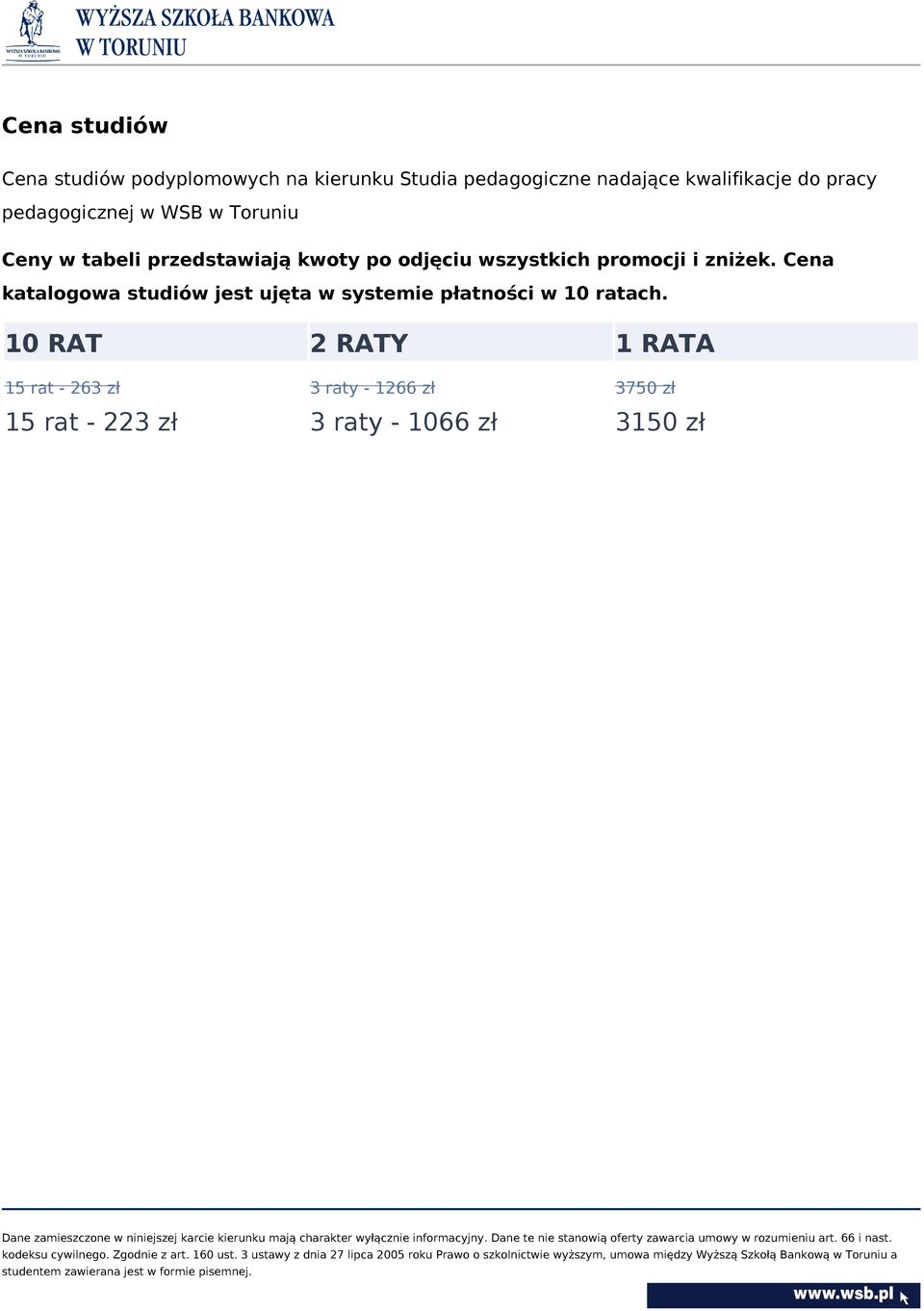 promocji i zniżek. Cena katalogowa studiów jest ujęta w systemie płatności w 10 ratach.