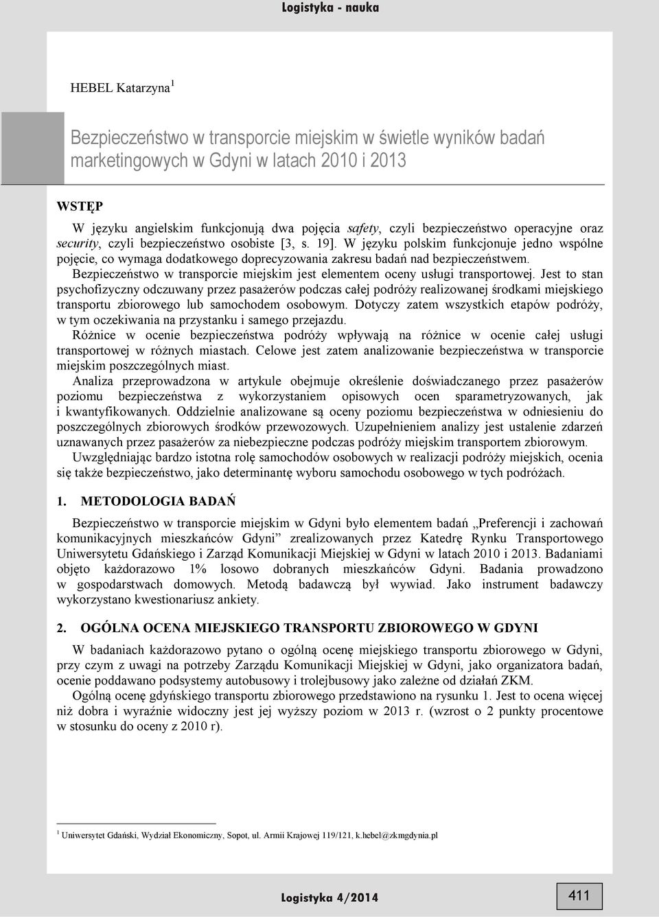 W języku polskim funkcjonuje jedno wspólne pojęcie, co wymaga dodatkowego doprecyzowania zakresu badań nad bezpieczeństwem.