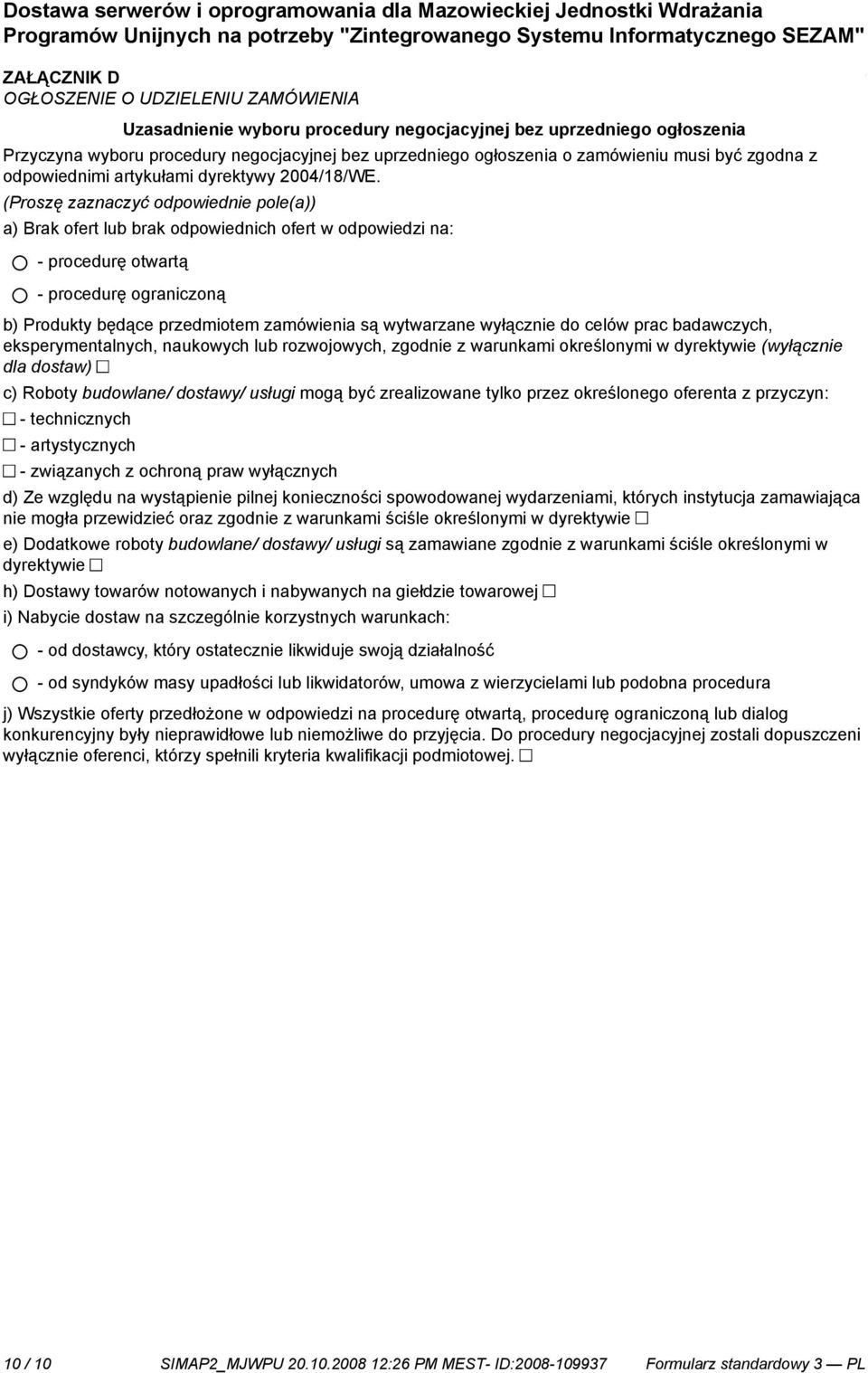 zgodna z odpowiednimi artykułami dyrektywy 2004/18/WE.