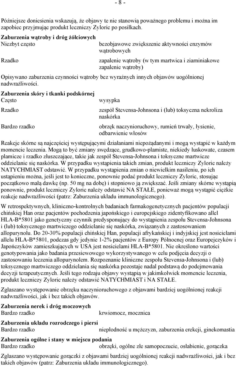 zaburzenia czynności wątroby bez wyraźnych innych objawów uogólnionej nadwrażliwości.