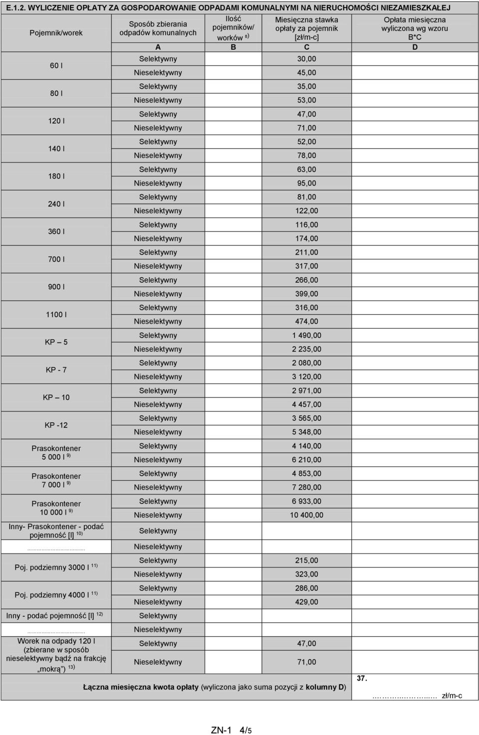 7 000 l 9) 10 000 l 9) Inny- - podać pojemność [l] 10). Poj. podziemny 3000 l 11) Poj. podziemny 4000 l 11) Inny - podać pojemność [l] 12).