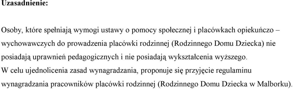 pedagogicznych i nie posiadają wykształcenia wyższego.