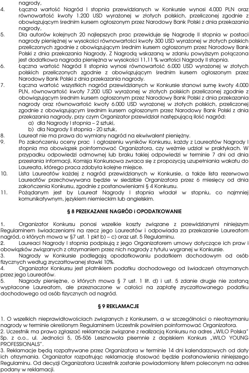obowizujcym rednim kursem ogłoszonym przez Narodowy Bank Polski z dnia przekazania Nagrody.