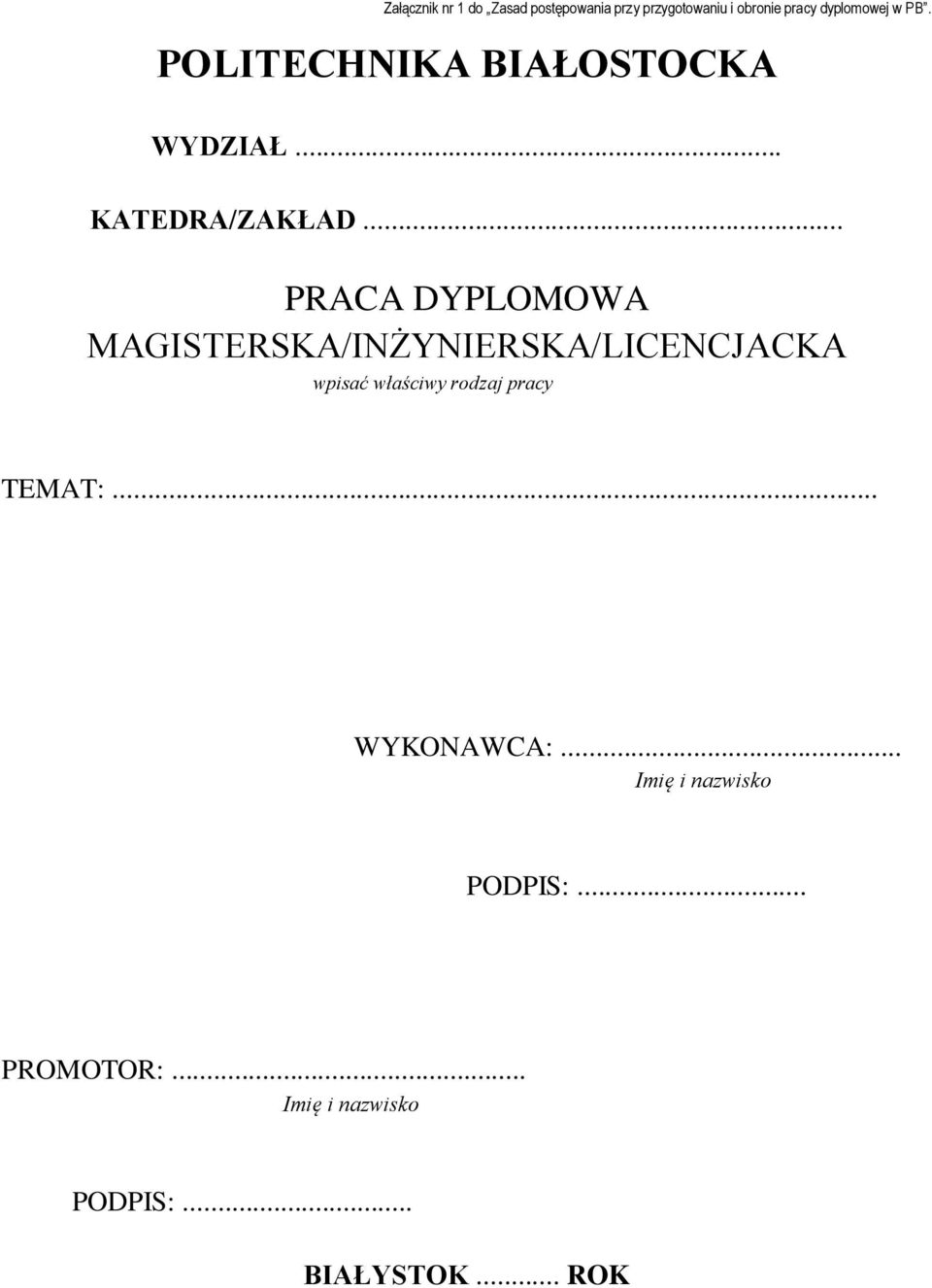 .. PRACA DYPLOMOWA MAGISTERSKA/INŻYNIERSKA/LICENCJACKA wpisać właściwy rodzaj