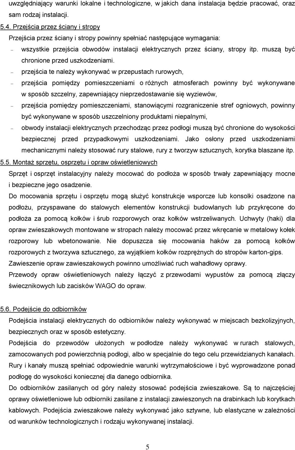 muszą być chronione przed uszkodzeniami.