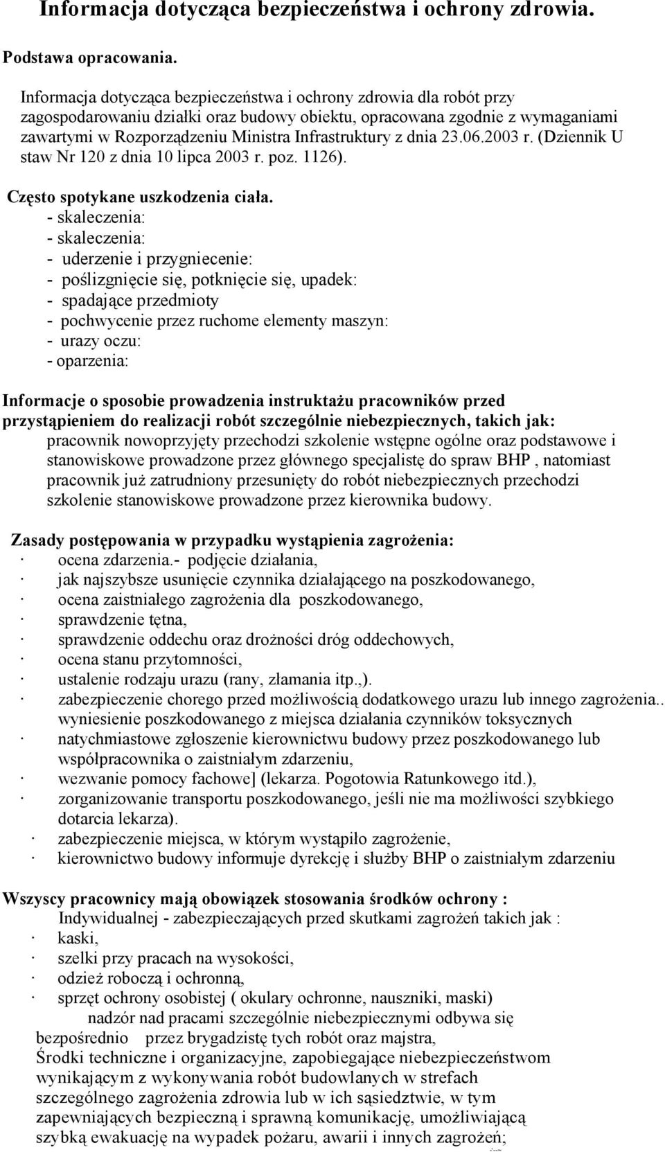z dnia 23.06.2003 r. (Dziennik U staw Nr 120 z dnia 10 lipca 2003 r. poz. 1126). Często spotykane uszkodzenia ciała.