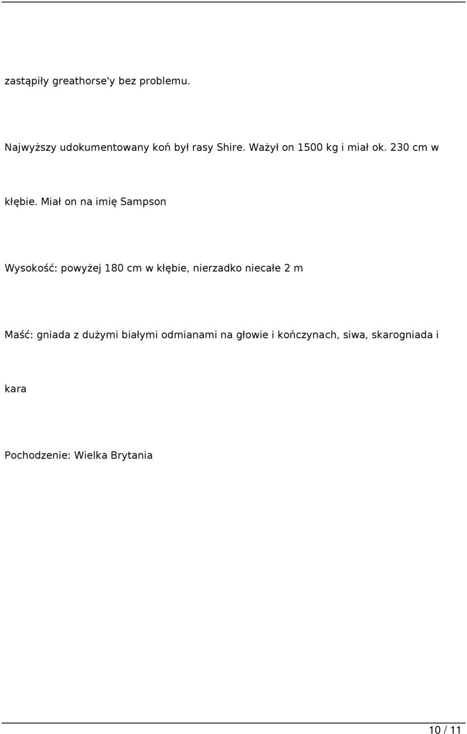 Miał on na imię Sampson Wysokość: powyżej 180 cm w kłębie, nierzadko niecałe 2 m