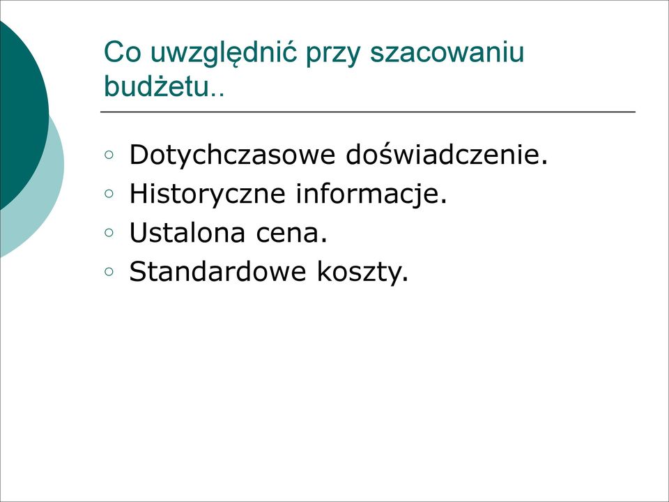 . Dotychczasowe doświadczenie.