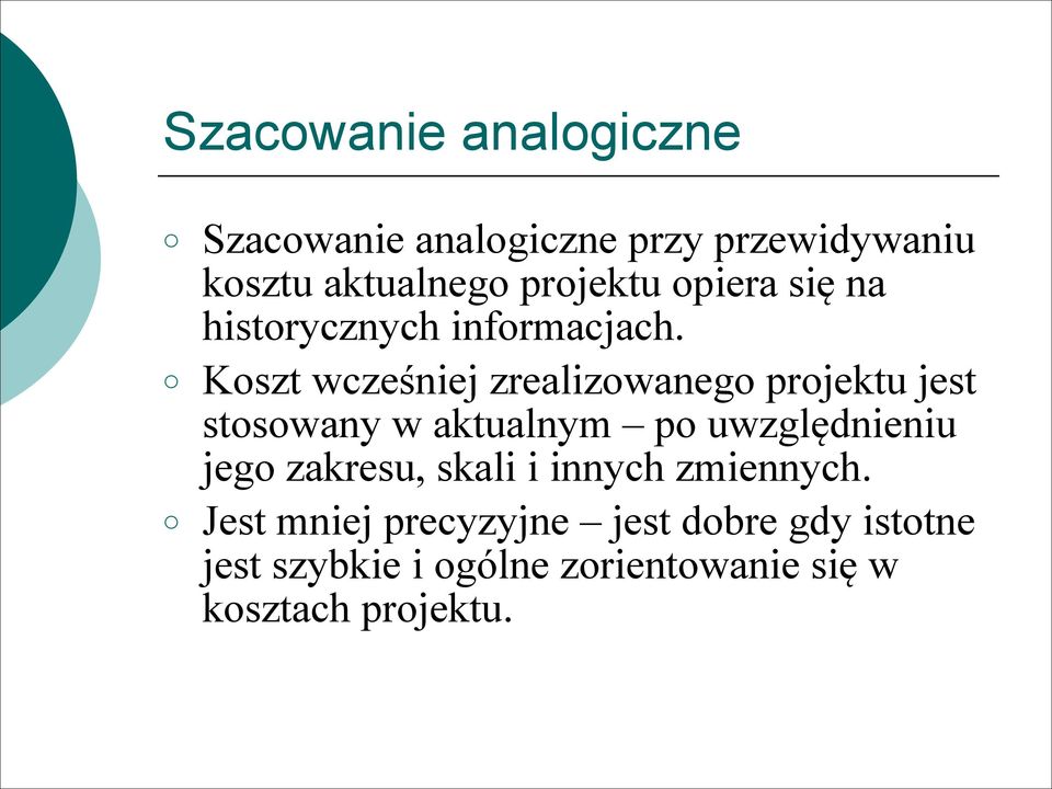 Koszt wcześniej zrealizowanego projektu jest stosowany w aktualnym po uwzględnieniu jego