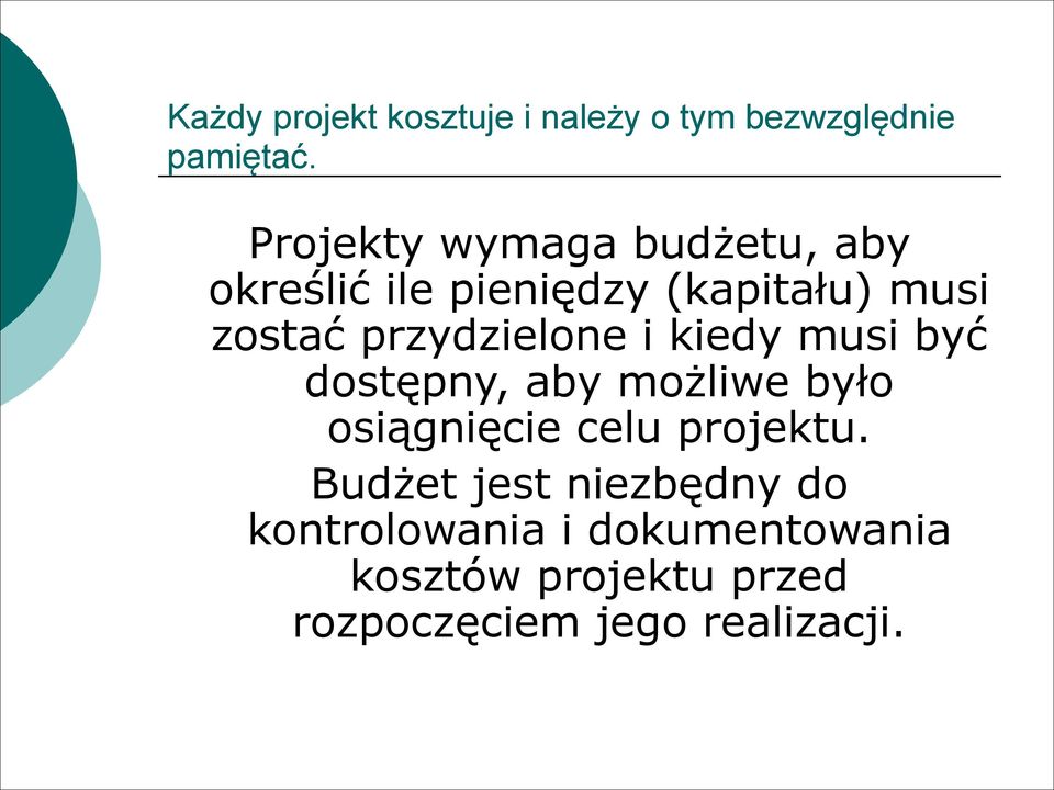 przydzielone i kiedy musi być dostępny, aby możliwe było osiągnięcie celu