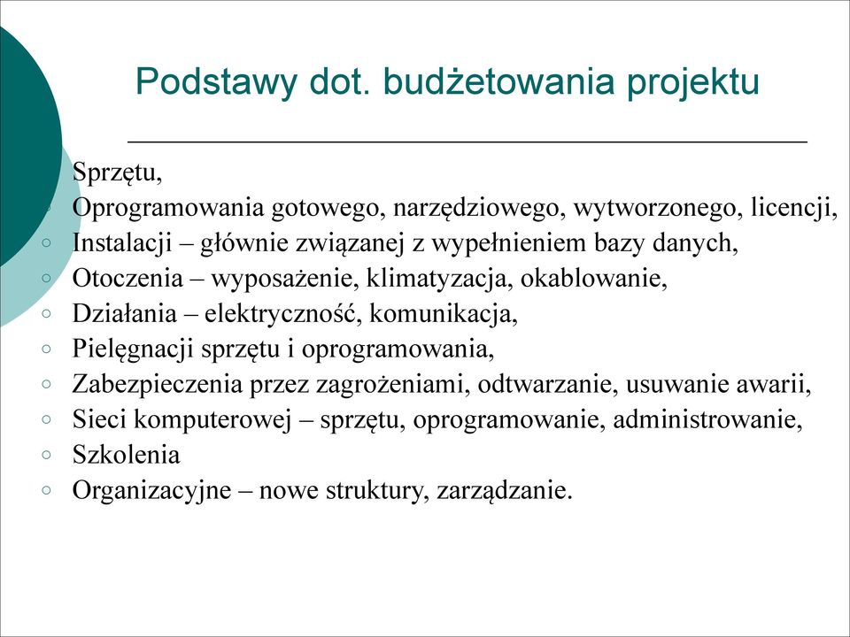 związanej z wypełnieniem bazy danych, Otoczenia wyposażenie, klimatyzacja, okablowanie, Działania elektryczność,