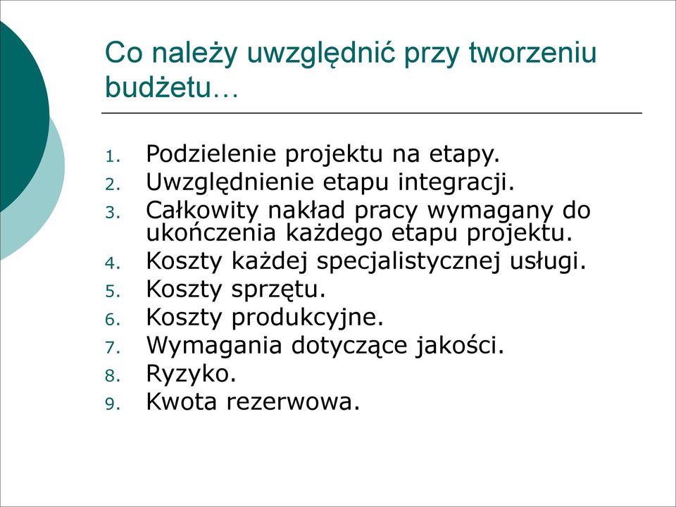Całkowity nakład pracy wymagany do ukończenia każdego etapu projektu. 4.