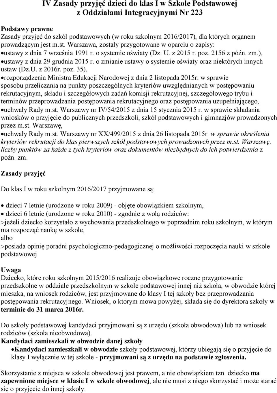 o zmianie ustawy o systemie oświaty oraz niektórych innych ustaw (Dz.U. z 2016r. poz. 35), rozporządzenia Ministra Edukacji Narodowej z dnia 2 listopada 2015r.