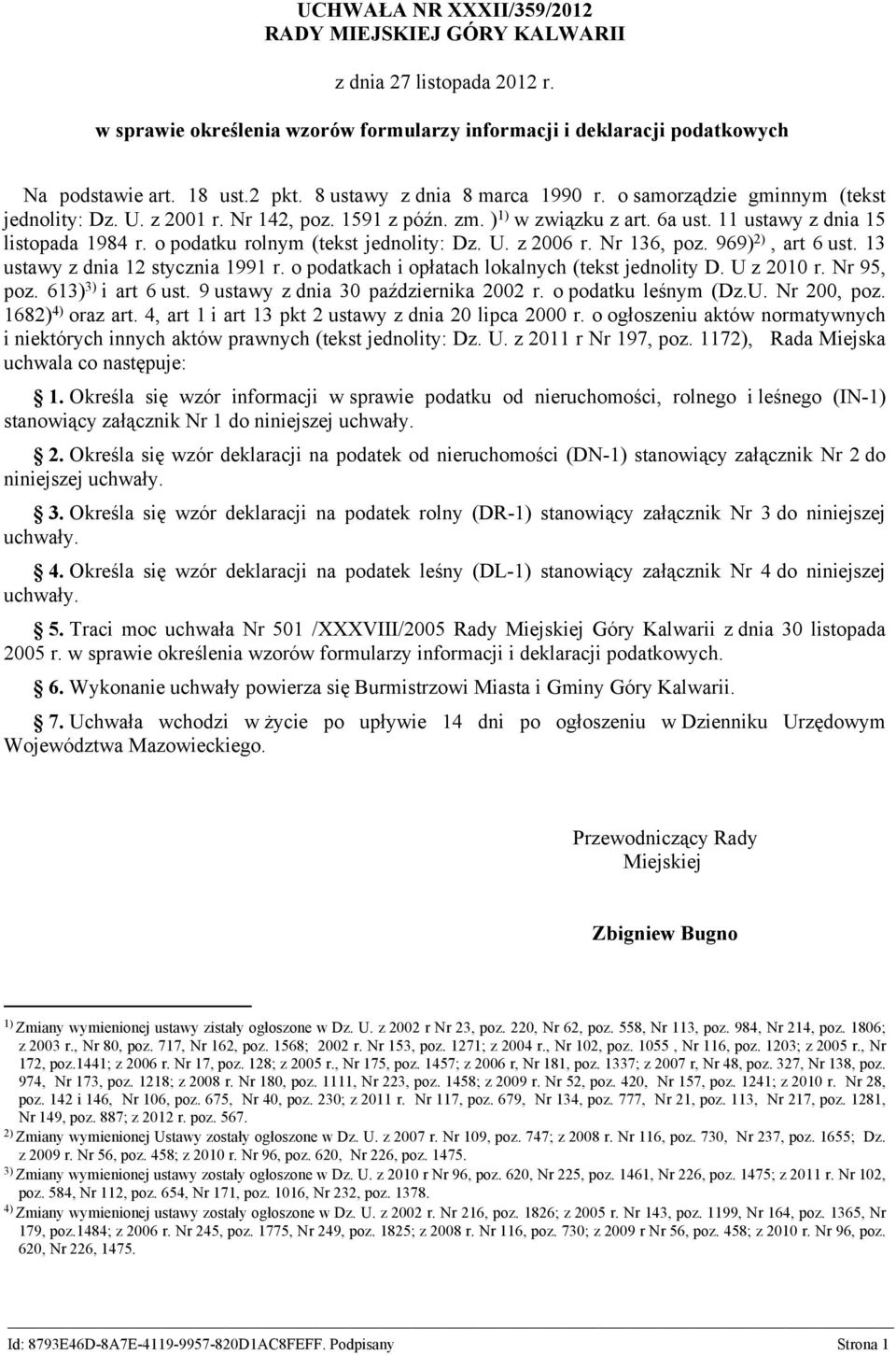 o podatku rolnym (tekst jednolity: Dz. U. z 2006 r. Nr 136, poz. 969) 2), art 6 ust. 13 ustawy z dnia 12 stycznia 1991 r. o podatkach i opłatach lokalnych (tekst jednolity D. U z 2010 r. Nr 95, poz.