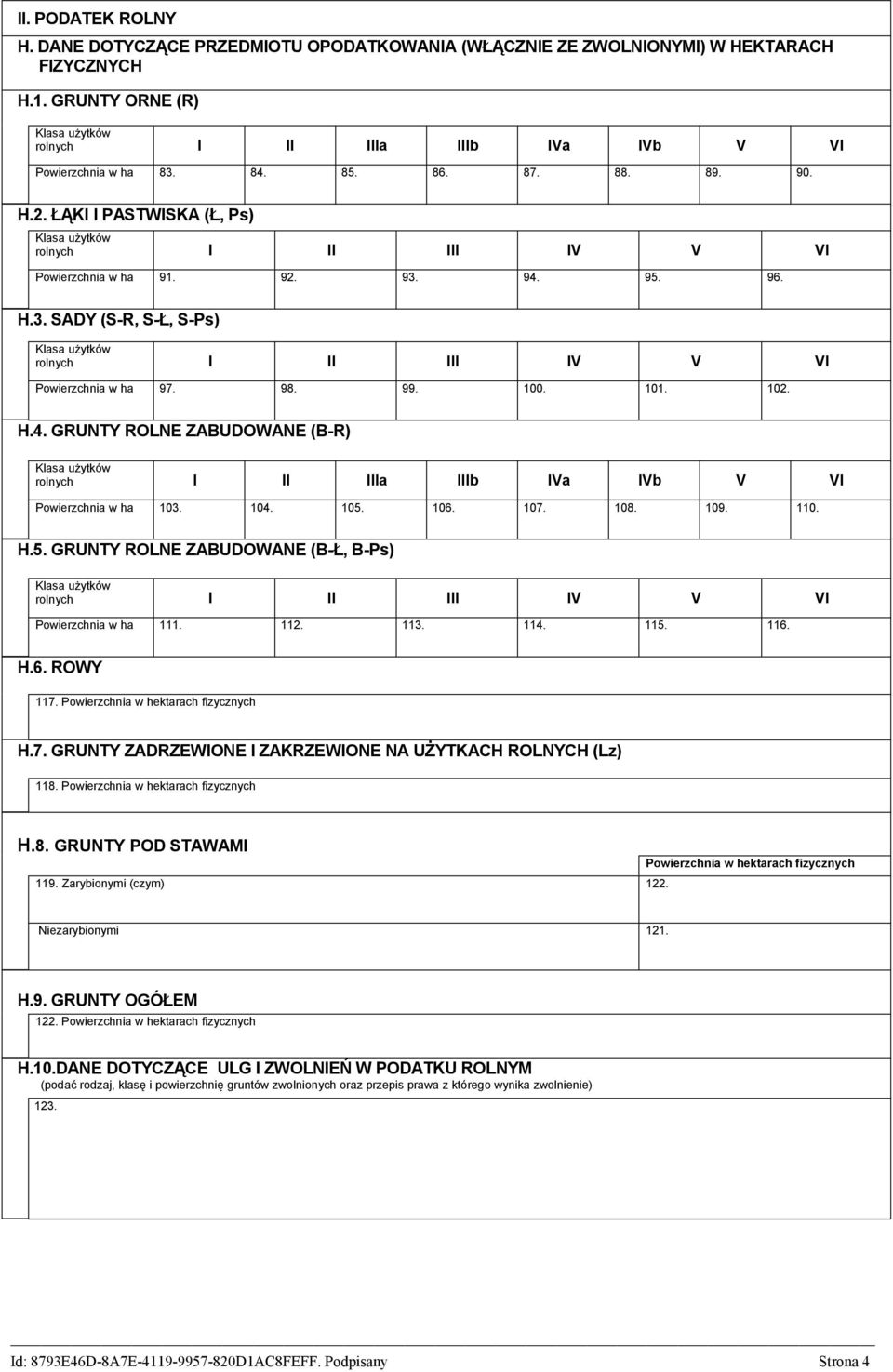 ŁĄKI I PASTWISKA (Ł, Ps) Klasa użytków rolnych I II III IV V VI Powierzchnia w ha 91. 92. 93. 94. 95. 96. H.3. SADY (S-R, S-Ł, S-Ps) Klasa użytków rolnych I II III IV V VI Powierzchnia w ha 97. 98.