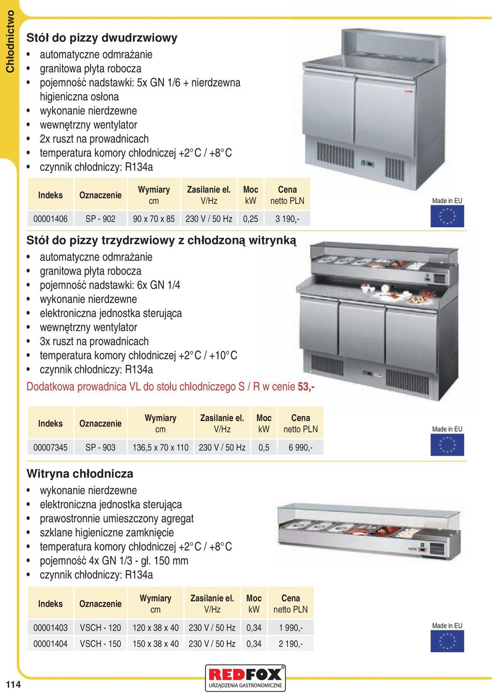 wewnętrzny wentyator 3x ruszt na prowadnicach temperatura komory chłodniczej +2 C / +10 C Dodatkowa prowadnica VL do stołu chłodniczego S / R w cenie 53,- 00007345 SP - 903 136,5 x 70 x 110 230 V /
