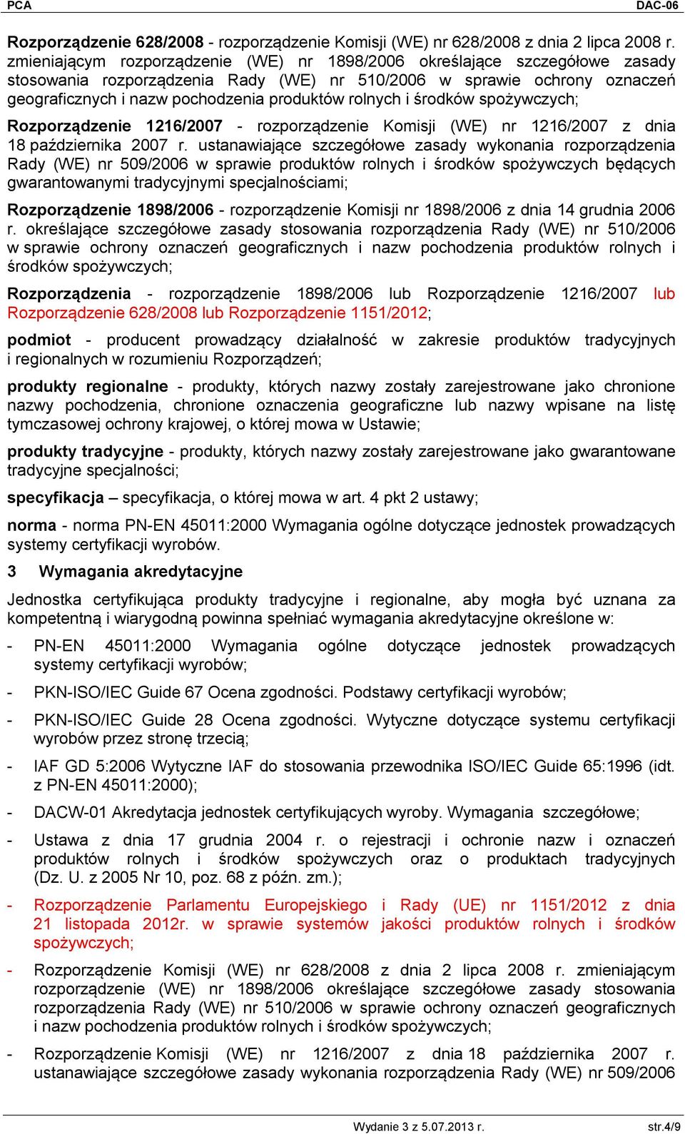 rolnych i środków spożywczych; Rozporządzenie 1216/2007 - rozporządzenie Komisji (WE) nr 1216/2007 z dnia 18 października 2007 r.