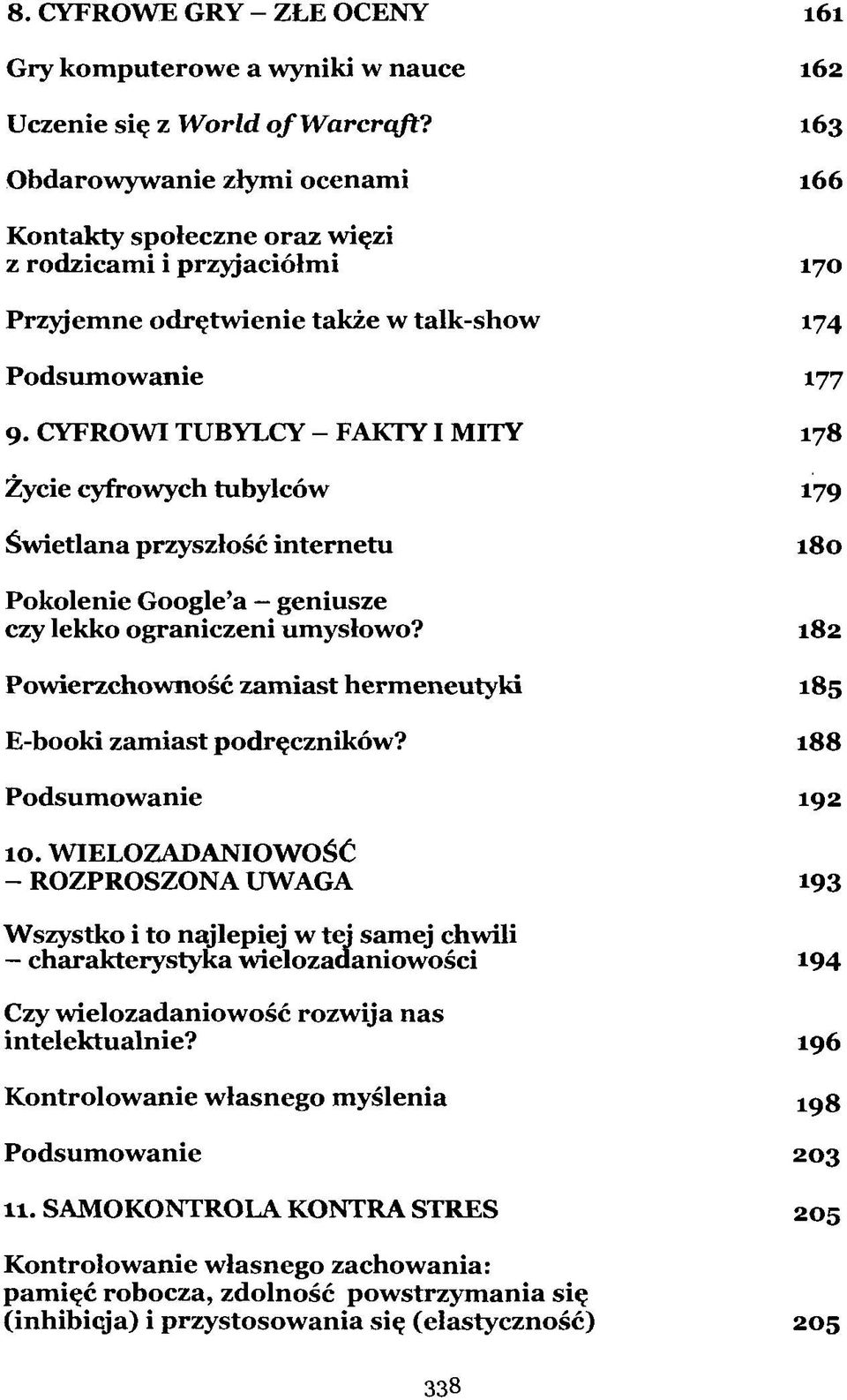 CYFROWI TUBYLCY-FAKTY I MITY 178 Życie cyfrowych tubylców 179 Świetlana przyszłość internetu 180 Pokolenie Google'a geniusze czy lekko ograniczeni umysłowo?