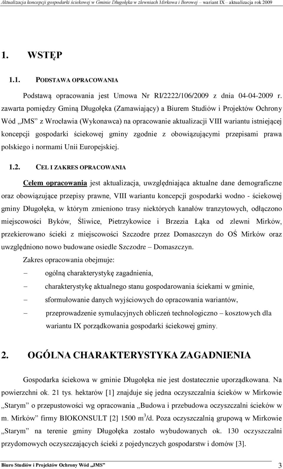 ściekowej gminy zgodnie z obowiązującymi przepisami prawa polskiego i normami Unii Europejskiej. 1.2.