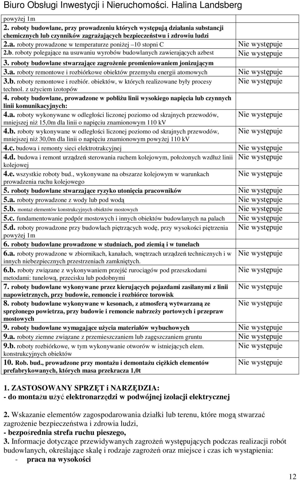 b. roboty remontowe i rozbiór. obiektów, w których realizowane były procesy technol. z użyciem izotopów 4.