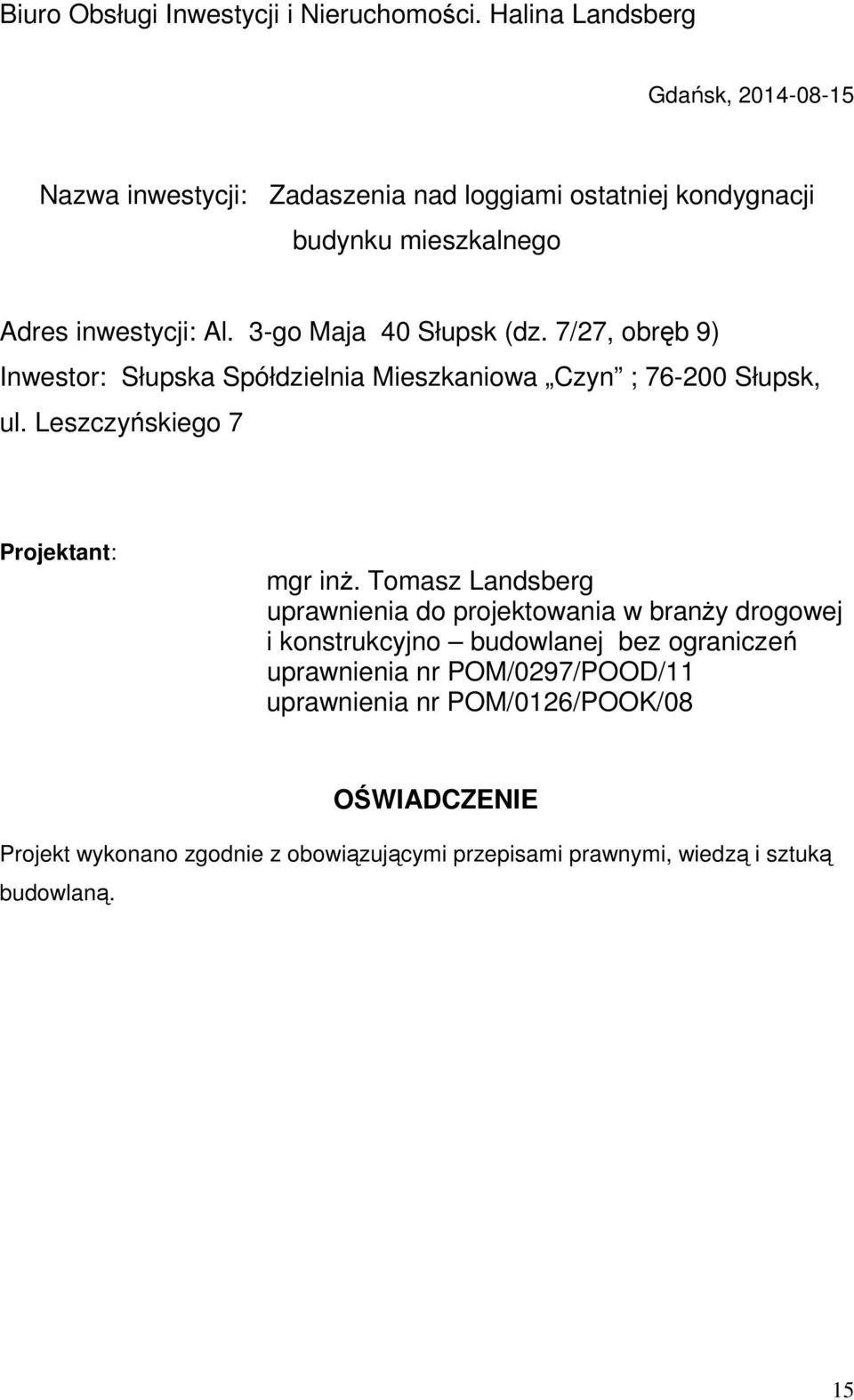 Leszczyńskiego 7 Projektant: mgr inż.