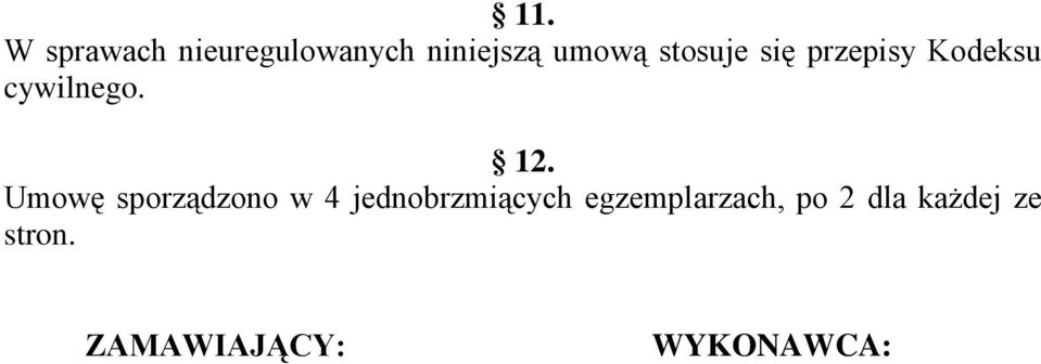 Umowę sporządzono w 4 jednobrzmiących