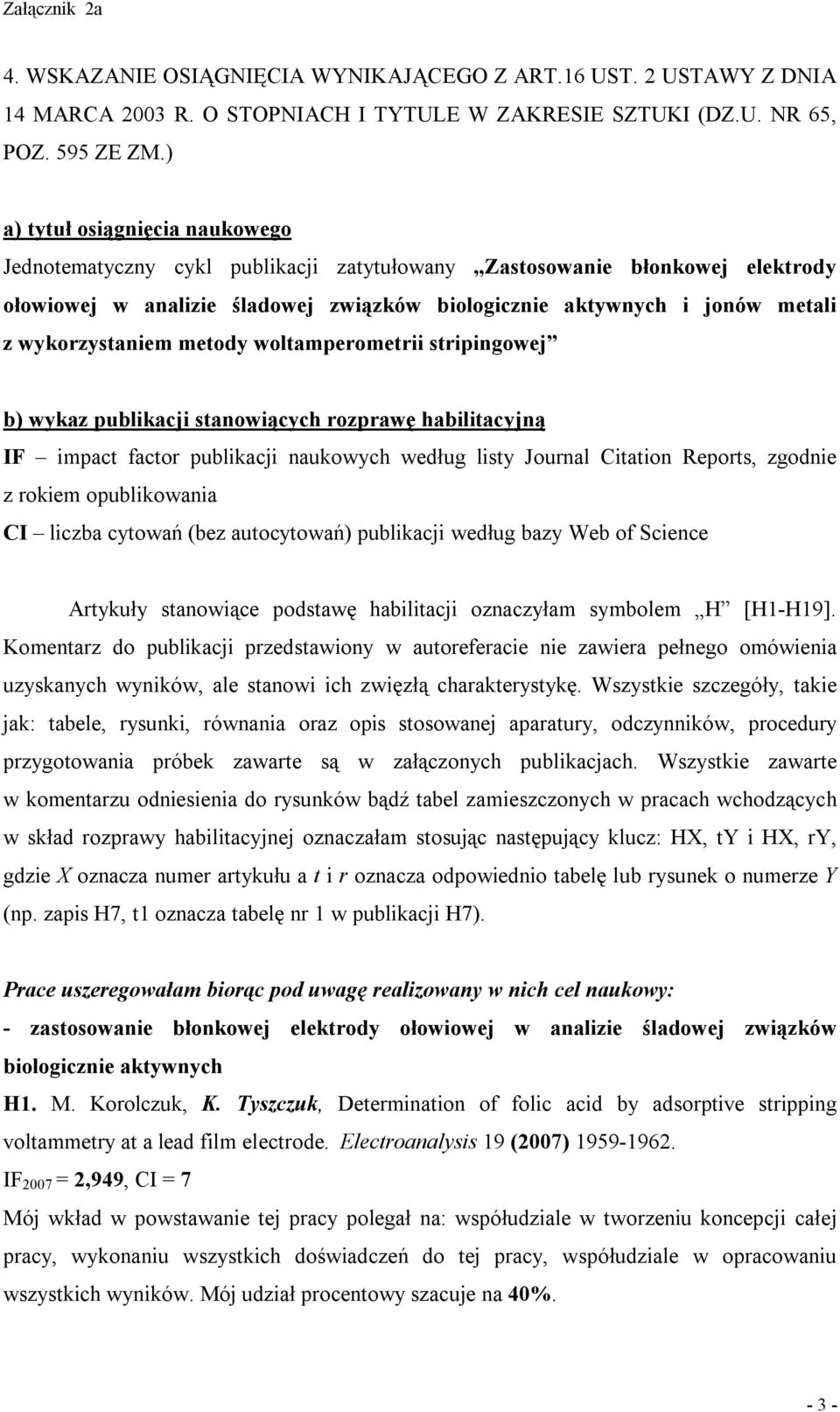 wykorzystaniem metody woltamperometrii stripingowej b) wykaz publikacji stanowiących rozprawę habilitacyjną IF impact factor publikacji naukowych według listy Journal Citation Reports, zgodnie z