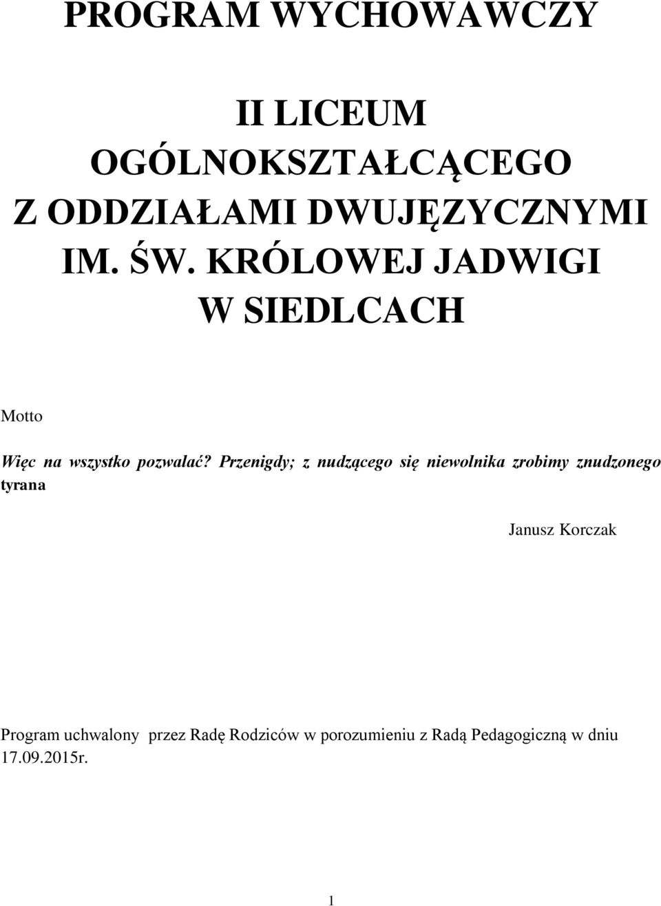 Przenigdy; z nudzącego się niewolnika zrobimy znudzonego tyrana Janusz Korczak