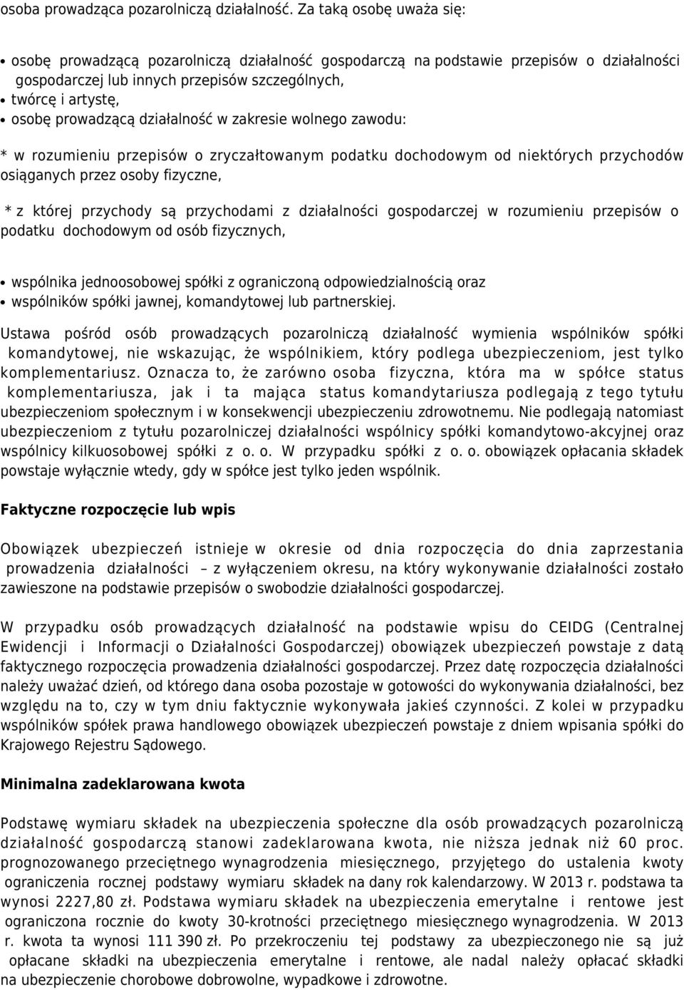 działalność w zakresie wolnego zawodu: * w rozumieniu przepisów o zryczałtowanym podatku dochodowym od niektórych przychodów osiąganych przez osoby fizyczne, * z której przychody są przychodami z